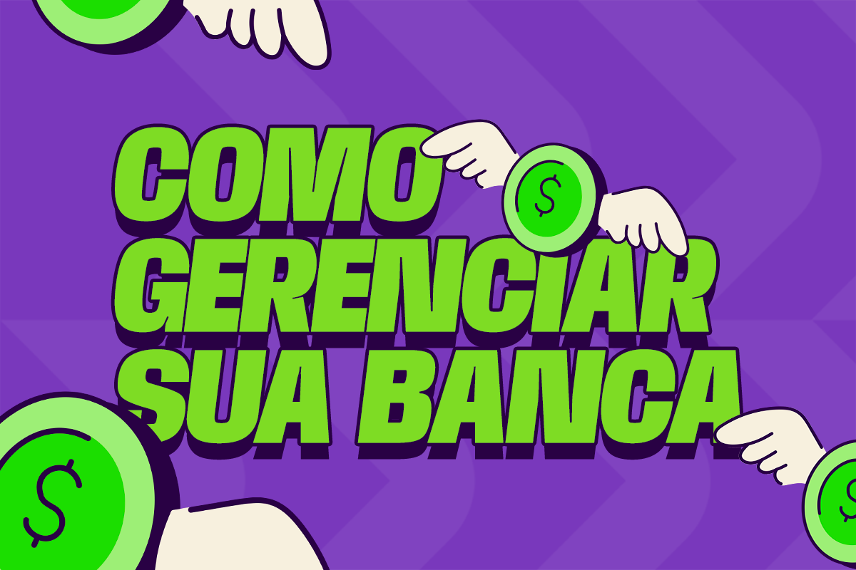 Como gerenciar a sua banca?